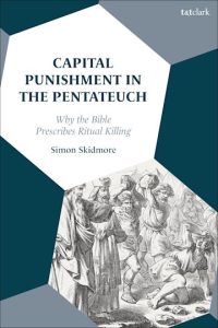 Capital Punishment in the Pentateuch