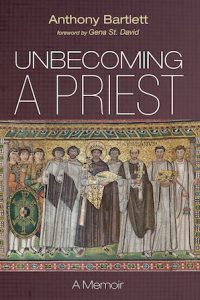 Unbecoming a Priest: A memoir