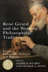 René Girard and the Western Philosophical Tradition, Volume I